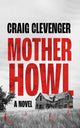 Book cover of: Mother Howl. By: Craig Clevenger