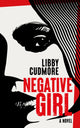 Book cover of: Negative Girl. By: Libby Cudmore