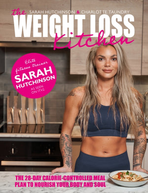 Weight Loss Kitchen, The 28-day calorie-controlled meal plan to nourish your body and soul