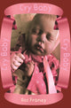 Book cover of: Cry Baby. By: Ros Franey