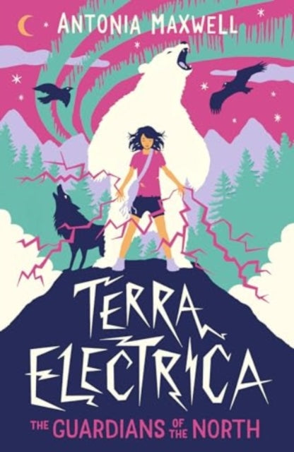 Book cover of: Terra Electrica: The Guardians of the North. By: Antonia Maxwell