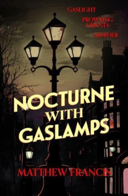 Nocturne with Gaslamps 9781915584236 Matthew Francis