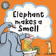Elephant Makes A Smell 9781915613028 Sarah Walden