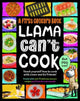Book cover of: Llama Can't Cook, But You Can!. By: Griff