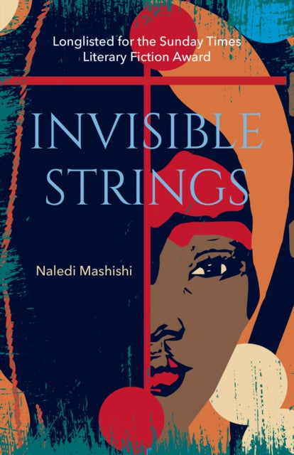 Book cover of: Invisible Strings. By: Naledi Mashishi