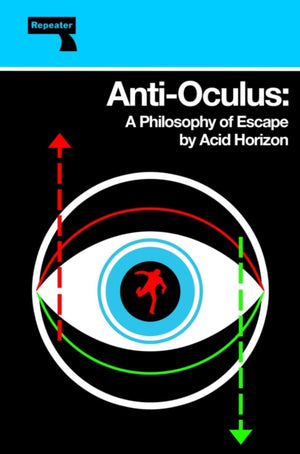 Anti-Oculus, A Philosophy of Escape