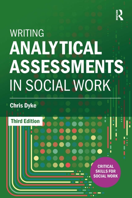 Book cover of: Writing Analytical Assessments in Social Work. By: Chris Dyke