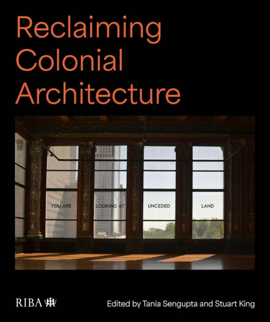 Book cover of: Reclaiming Colonial Architecture. By: Tania SenGupta