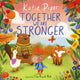 Book cover of: Together We Are Stronger. By: Katie Piper