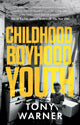 Book cover of: Childhood, Boyhood, Youth. By: Tony Warner