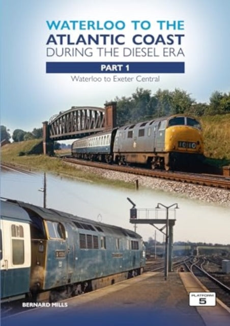 Book cover of: Waterloo to the Atlantic Coast During the Diesel Era Part 1