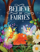Book cover of: Believe in Fairies