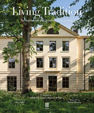 Living Tradition, The Architecture and Urbanism of Hugh Petter