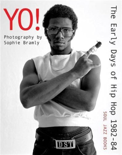 Book cover of: Yo! The early days of Hip Hop 1982-84. By: Sophie Bramly