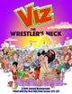 Wrestler's Neck, A Stiff-Spined Heavyweight Filled with the Best Bits from Issues 322-331 9781916421981 