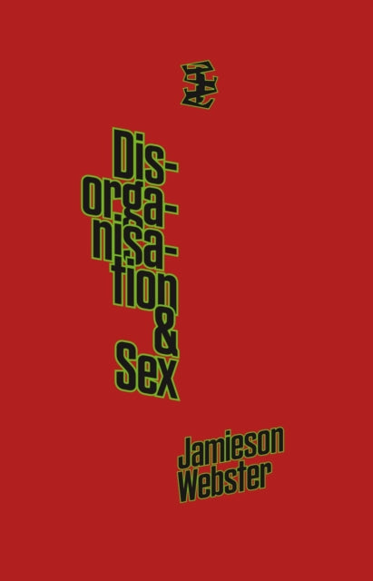 Book cover of: Disorganisation & Sex. By: Jamieson Webster