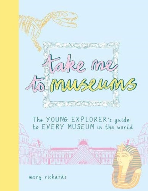 Book cover of: Take Me To Museums. By: Mary Agnes Richards