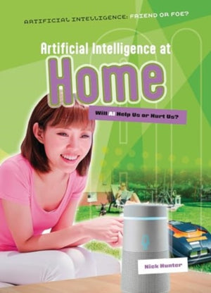 Artificial Intelligence at Home, Will AI Help Us or Hurt Us?