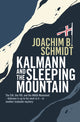 Book cover of: Kalmann and the Sleeping Mountain. By: Joachim B. Schmidt