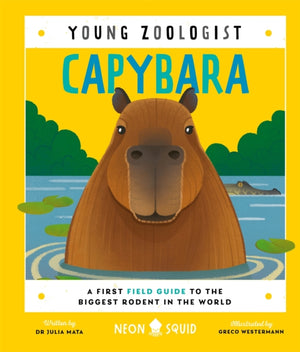 Capybara (Young Zoologist), A First Field Guide to the Biggest Rodent in the World
