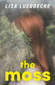 Book cover of: Moss. By: Lisa Leuddecke