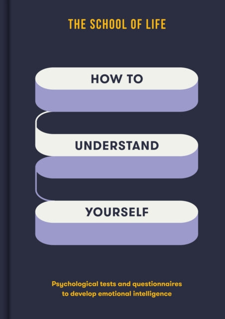 Book cover of: HOW TO UNDERSTAND YOURSELF. By: SCHOOL OF LIFE