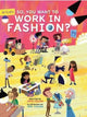 Book cover of: So, You Want to Work in Fashion?