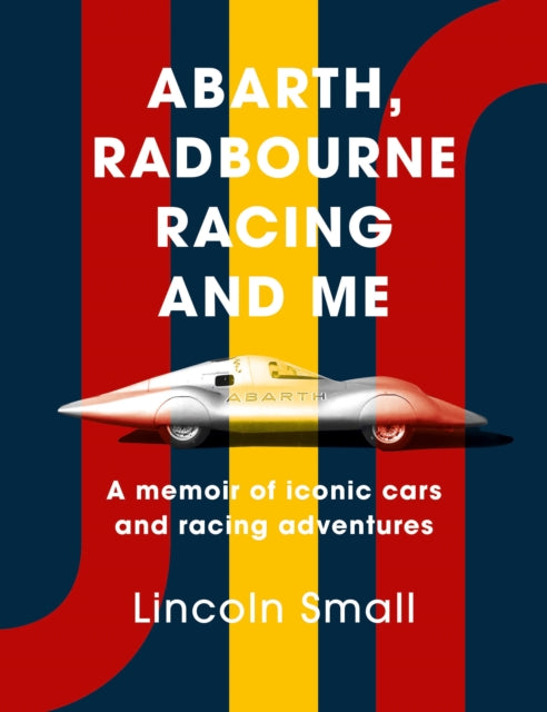 Book cover of: Abarth, Radbourne Racing and Me. By: SMALL