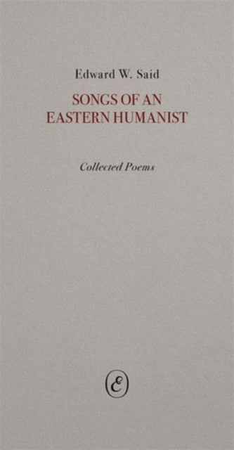Book cover of: Songs of an Eastern Humanist. By: Edward W. Said