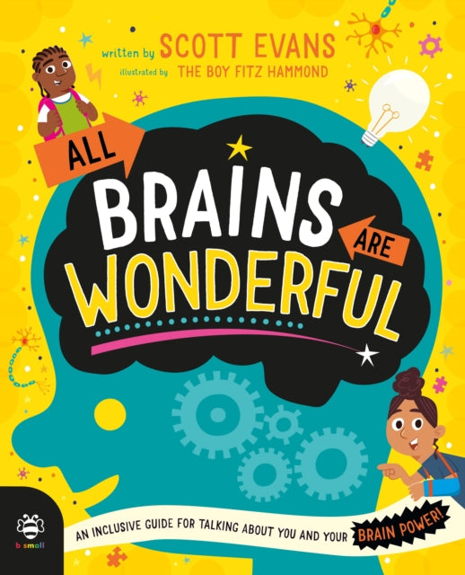All Brains Are Wonderful, An Inclusive Guide for Talking About You and Your Brain Power! 9781916851245 Scott Evans