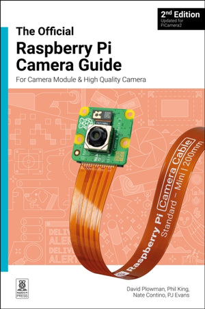 official Raspberry Pi Camera Module guide, 2nd Edition, For Raspberry Pi Camera Modules