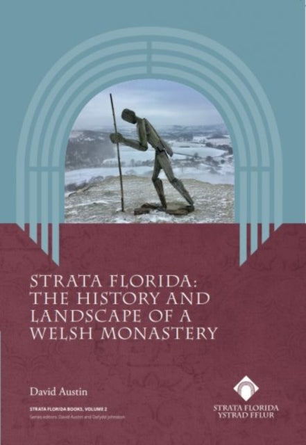 Book cover of: Strata Florida - The History and Landscape of a Welsh Monastery
