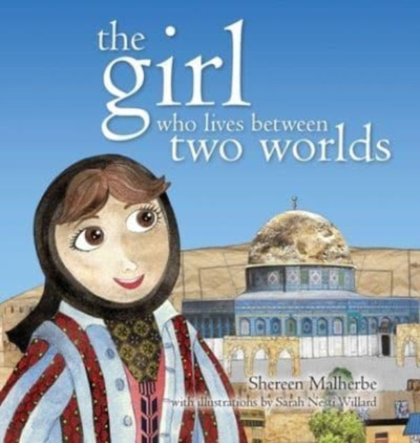 Book cover of: Girl Who Lives Between Two Worlds. By: Shereen Malherbe