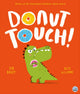 Book cover of: Donut Touch!. By: Seb Davey
