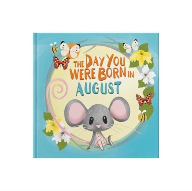 Book cover of: Day You Were Born In August. . .