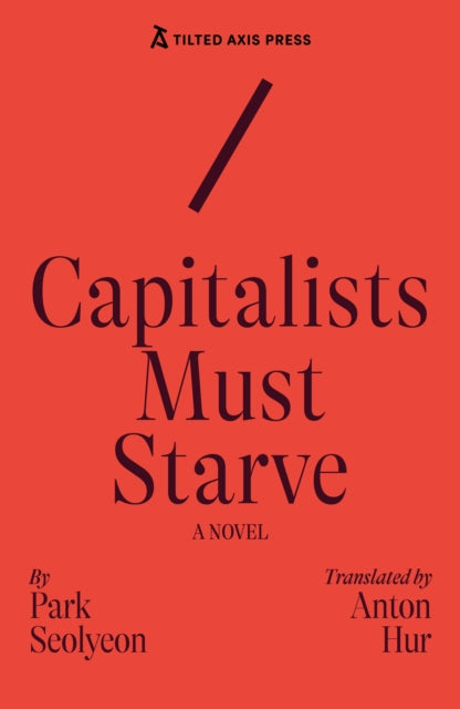 Book cover of: Capitalists Must Starve