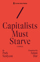Book cover of: Capitalists Must Starve