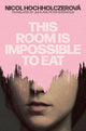 Book cover of: This Room Is Impossible to Eat