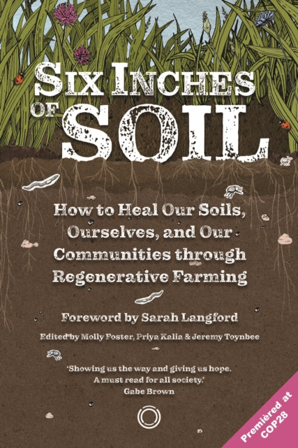Book cover of: Six Inches of Soil. By: Jeremy Toynbee