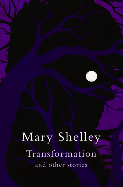 Transformation and other stories (Legend Classics) 9781917163927 Mary W. Shelley