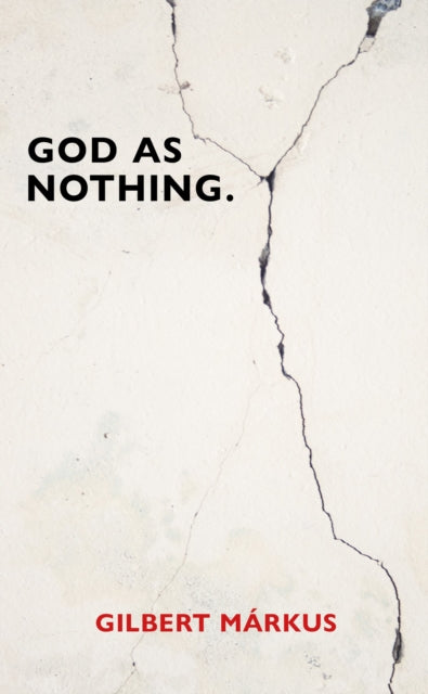 Book cover of: God as Nothing. By: Gilbert Markus