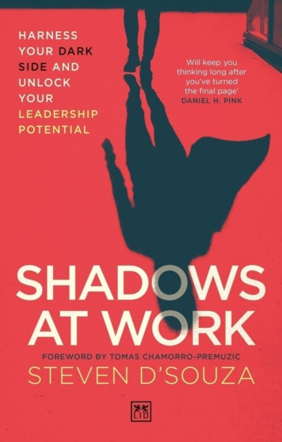 Shadows at Work, Harness your dark side and unlock your leadership potential 9781917391412 D'SOUZA, STEVEN