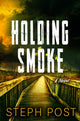 Holding Smoke 9781917415026 POST, STEPH