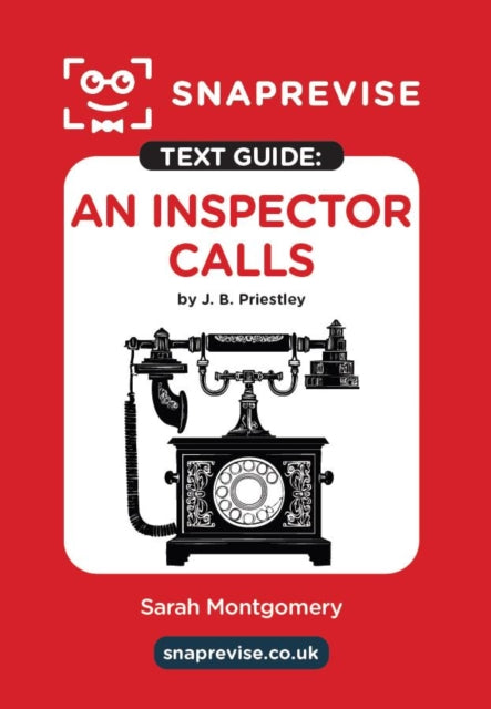 Book cover of: SnapRevise An Inspector Calls by J. B. Priestley Text Guide