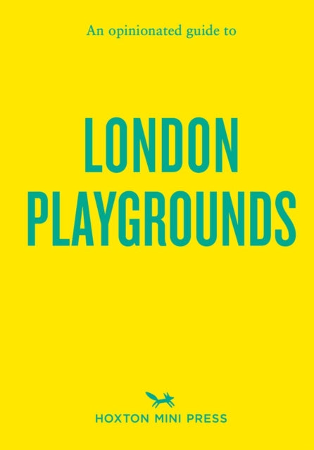 Book cover of: Opinionated Guide to London Playgrounds