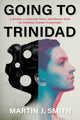 Book cover of: Going to Trinidad. By: Martin J. Smith