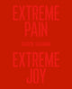 Extreme Pain, Extreme Joy