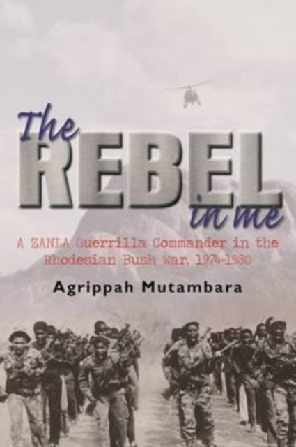 Book cover of: rebel in me. By: Agrippah Mutambara