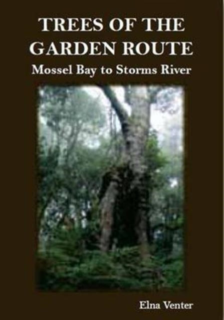 Book cover of: Trees of the Garden Route. By: Elna Venter