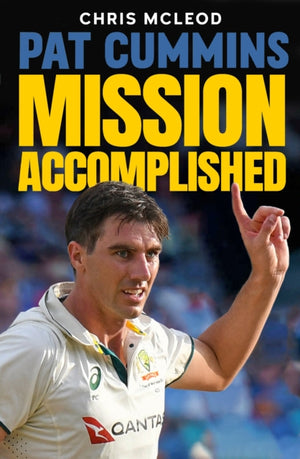 Pat Cummins: Mission Accomplished